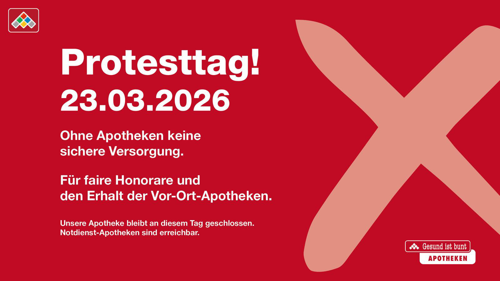 Am 23.03.2026 bleibt unsere Apotheke auf Grund des bundesweiten Protesttages gegen die Politik der Bundesregierung geschlossen.